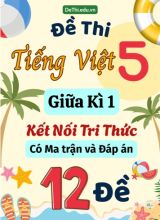 Đề thi môn Tiếng Việt Lớp 5 Giữa học kì 1 KNTT có Ma trận và Đáp án (12 Đề)